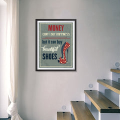 Ezposterprints - Money Can't Buy Happiness But It Can Buy Beautiful Shoes - 18x24 ambiance display photo sample