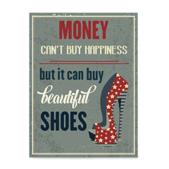 Ezposterprints - Money Can't Buy Happiness But It Can Buy Beautiful Shoes