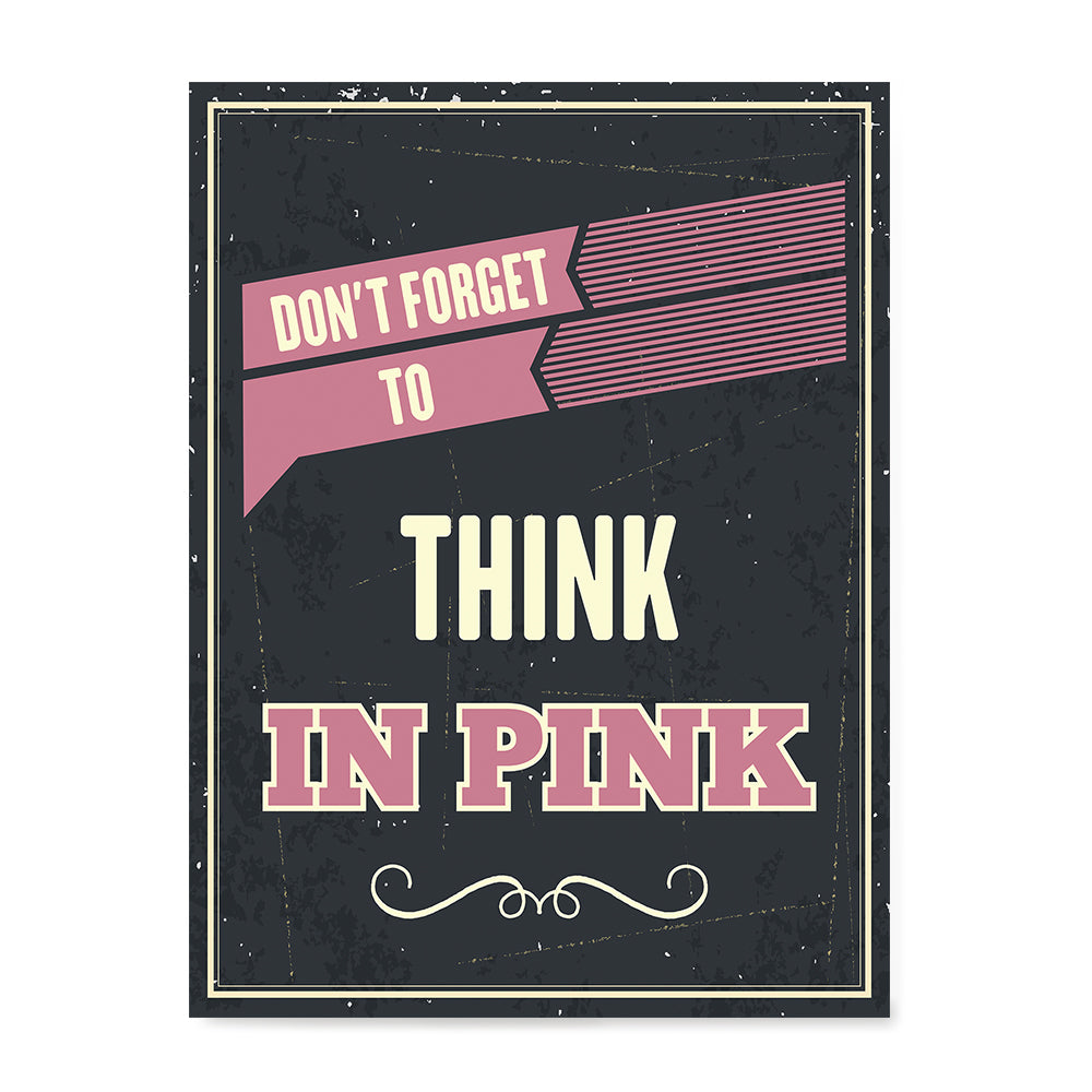 Ezposterprints - Don't Forget To Think In Pink