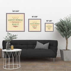 Ezposterprints - Don't Wait For The Perfect Moment Take Moment And Make It Perfect ambiance display photo sample