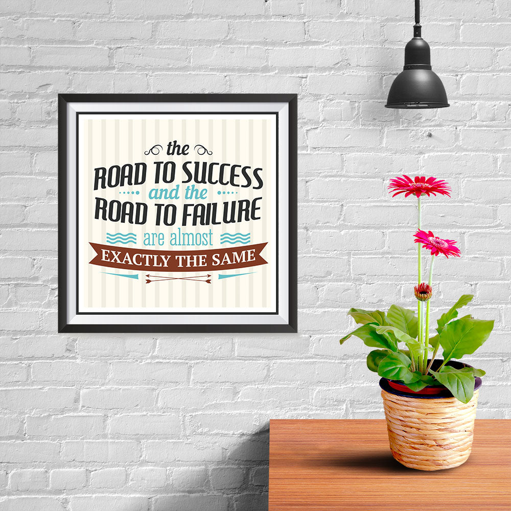 Ezposterprints - The Road To Success And The Road To Failure Are Almost Exactly The Same - 10x10 ambiance display photo sample
