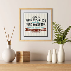 Ezposterprints - The Road To Success And The Road To Failure Are Almost Exactly The Same - 12x12 ambiance display photo sample