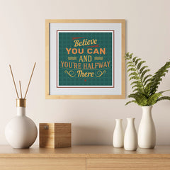 Ezposterprints - Believe You Can And You're Halfway There - 12x12 ambiance display photo sample