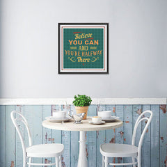 Ezposterprints - Believe You Can And You're Halfway There - 16x16 ambiance display photo sample