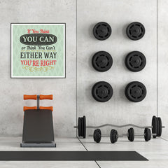 Ezposterprints - If You Think You Can Or Think You Can't Either Way You're Right - 32x32 ambiance display photo sample
